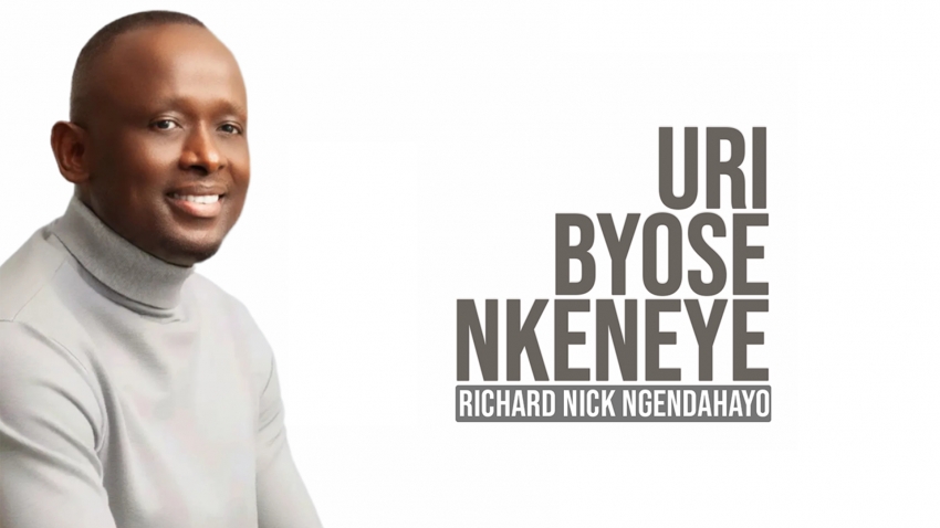 Richard Nick Ngendahayo Releases “Uri Byose Nkeneye” — A Deep Cry of Faith Now Streaming Worldwide